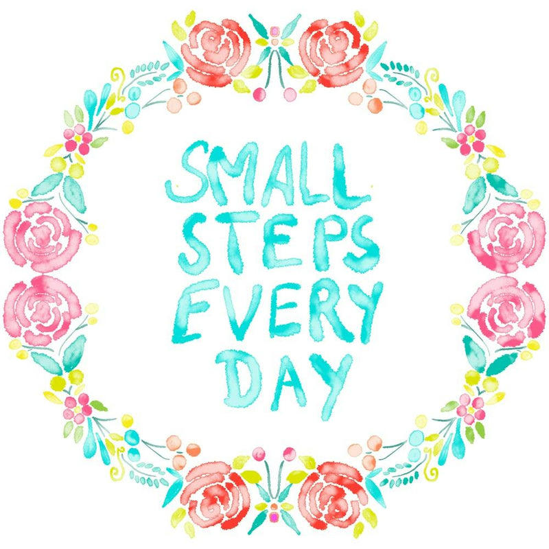 Small Steps Every Day - Watercolour Floral