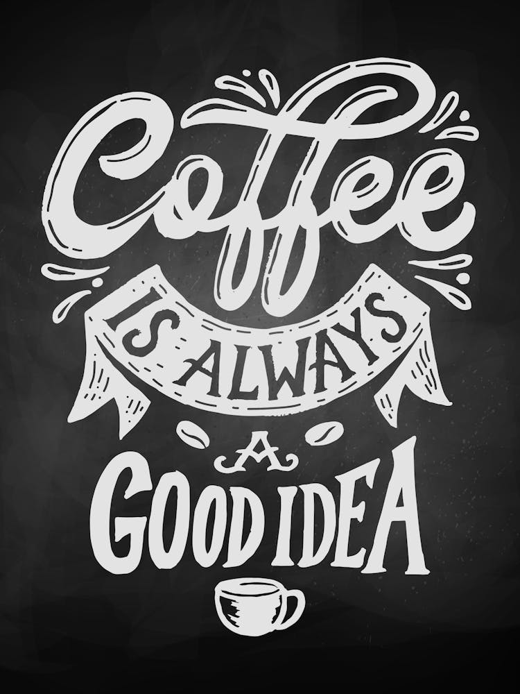Coffee Is Always A Good Idea — coffee poster, kitchen art print, kitchen wall decor, coffee quote, motivational poster