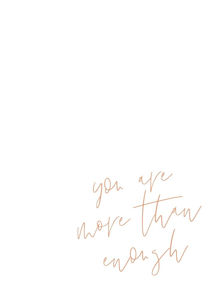 You Are More Than Enough
