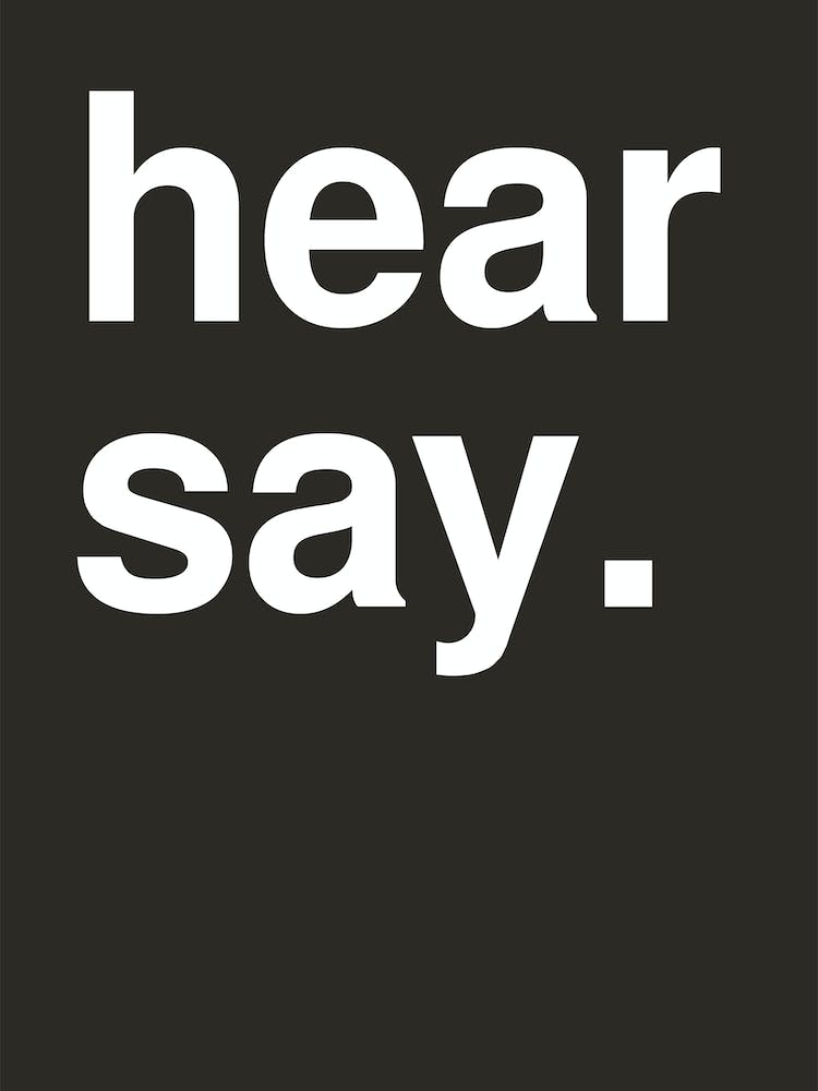 Hearsay Funny Bold Statement In Black