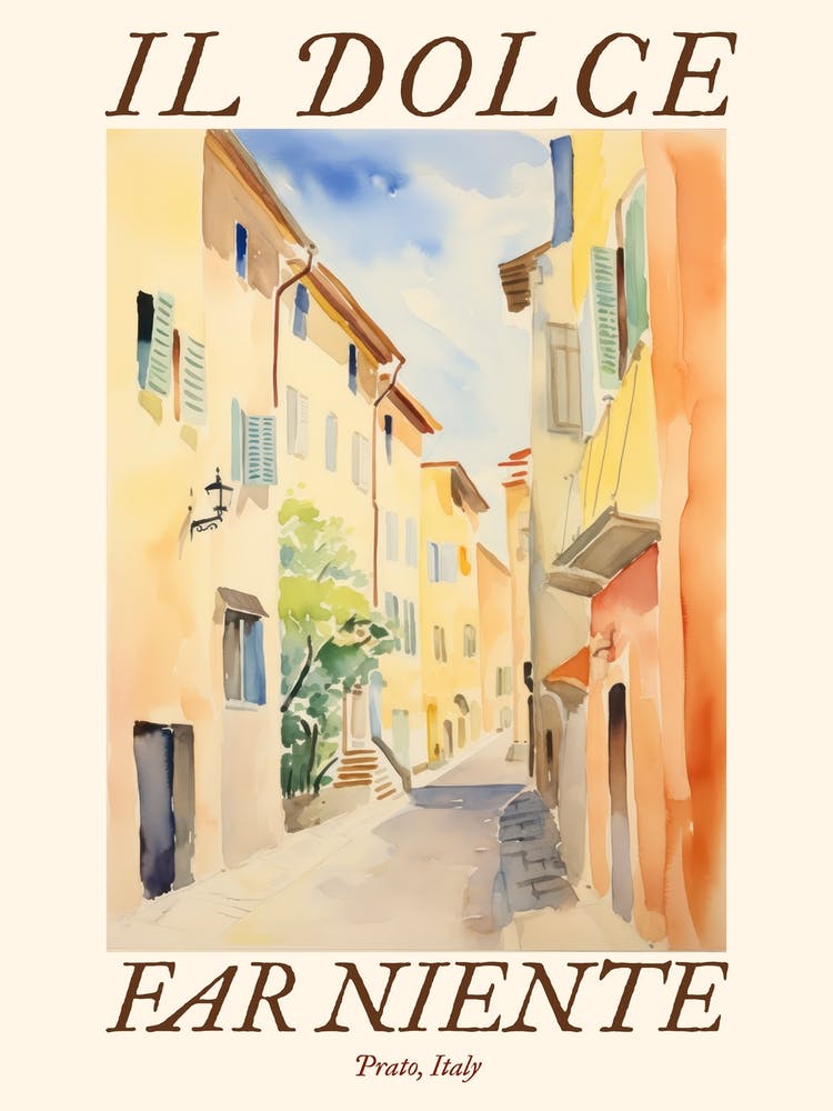 Il Dolce Far Niente Prato, Italy Watercolour Streets 1 Poster