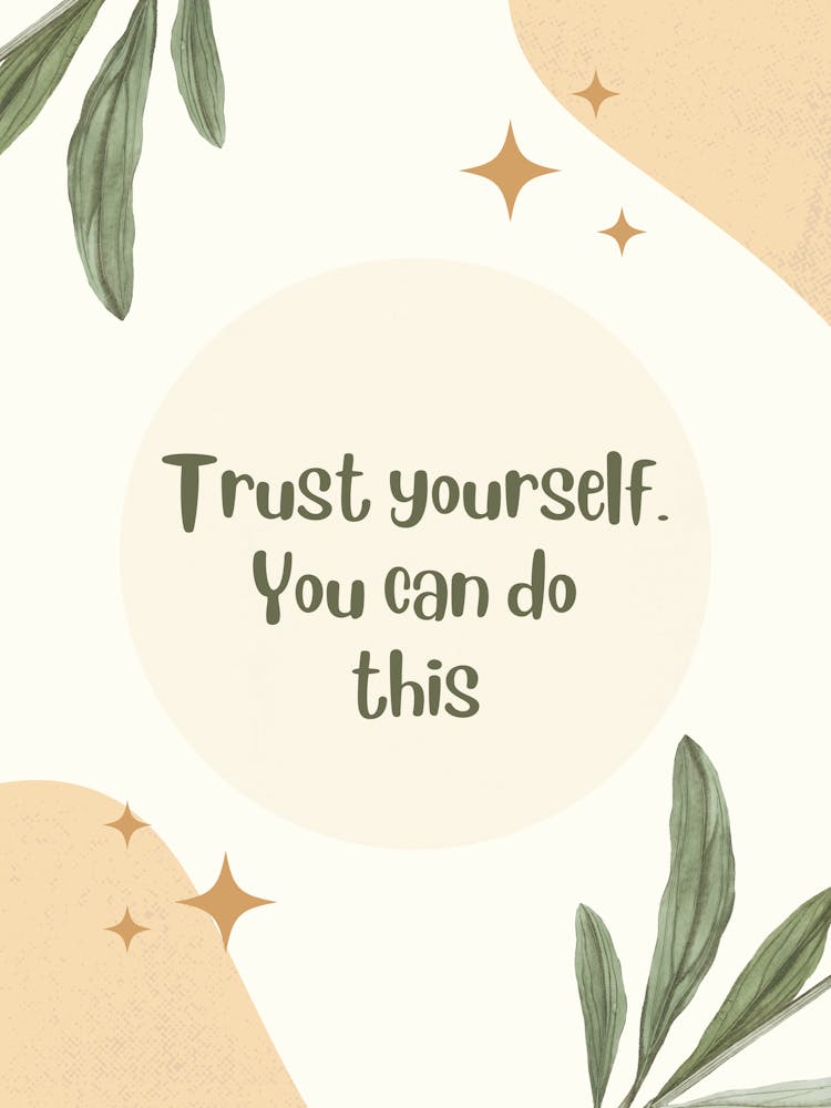 Trust Yourself You Can Do This 1