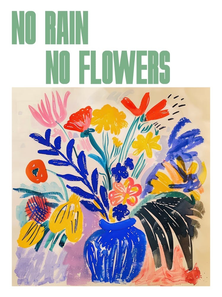 No Rain No Flowers Poster Floral Painting Matisse Style 6