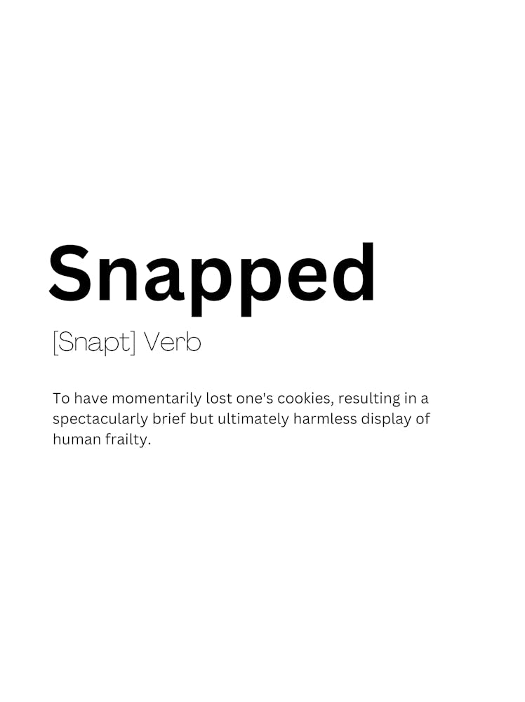 Snapped Definition Meaning