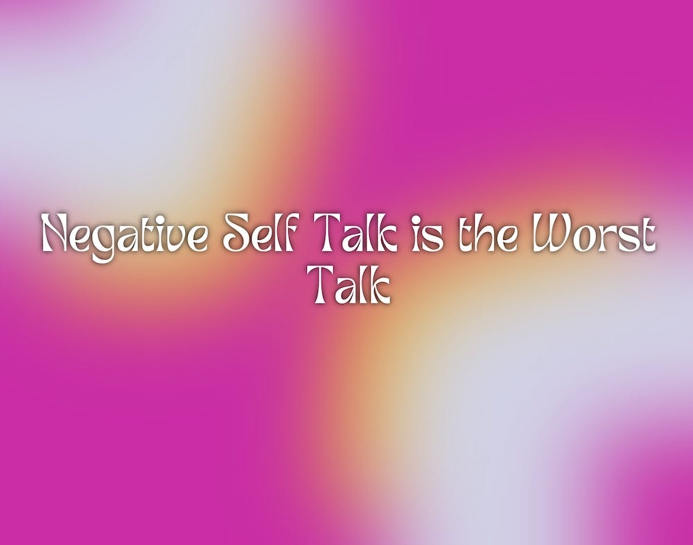 Negative Self Talk Is The Worst Talk Pink