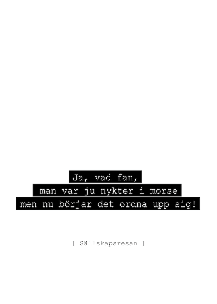 Sällskapsresan - Ja, vad fan, man var ju nykter i morse men nu börjar det ordna upp sig!