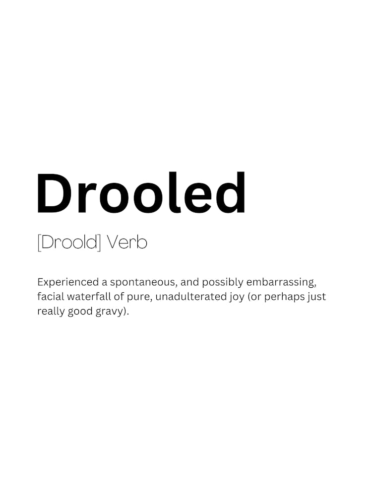 Drooled Definition Meaning 1