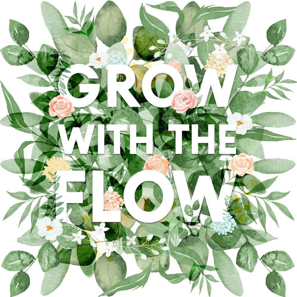 Grow With The Flow Floral