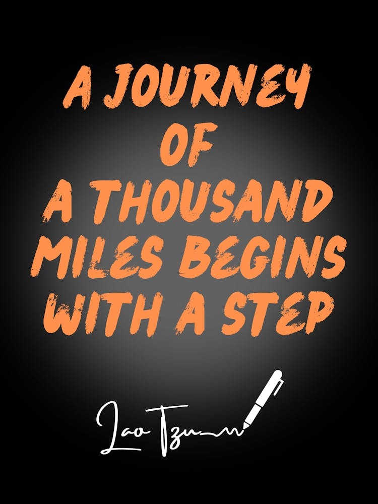 Journey Of Thousand Miles Begins With A Step