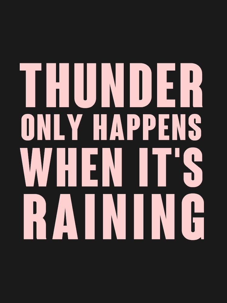 Black Thunder Only Happens When It's Raining