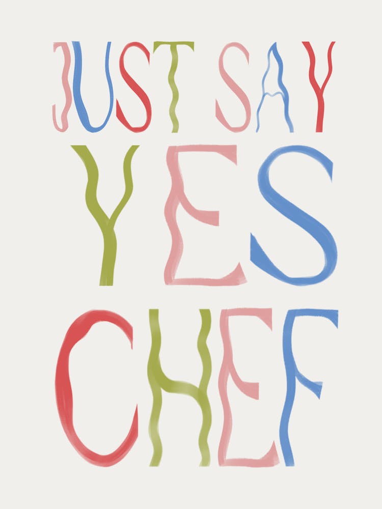 Just Say Yes Chef