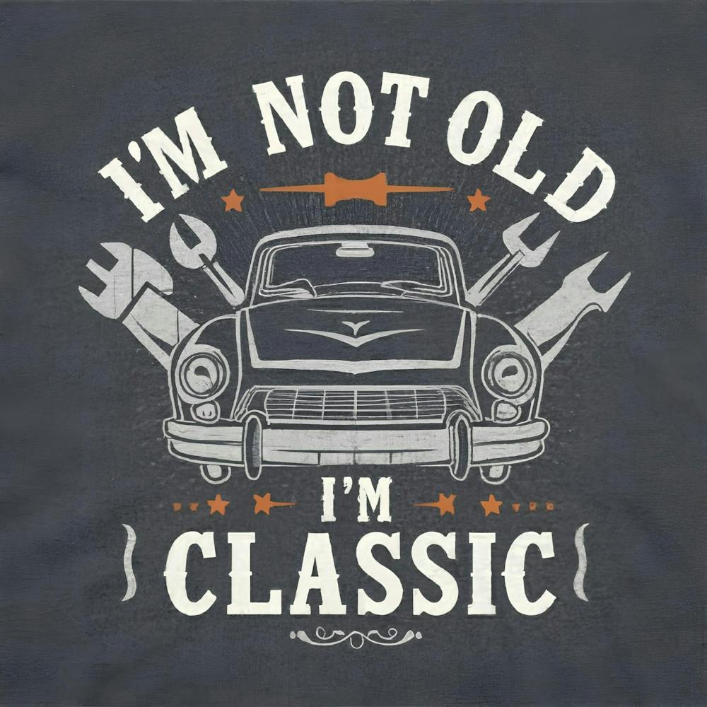 I'M Not Old I'M Classic 4