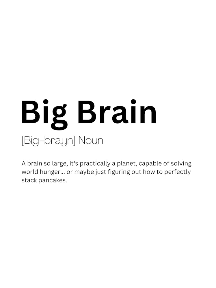 Big Brain Définition Signification