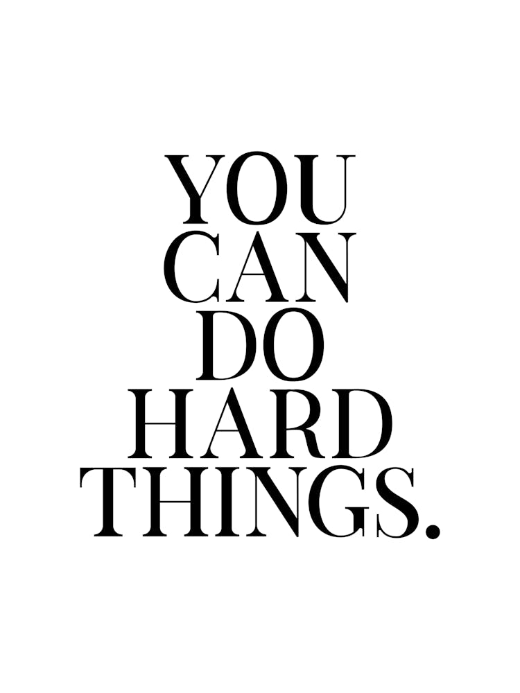 You Can Do Hard Things