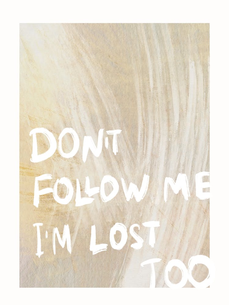 Don't follow me