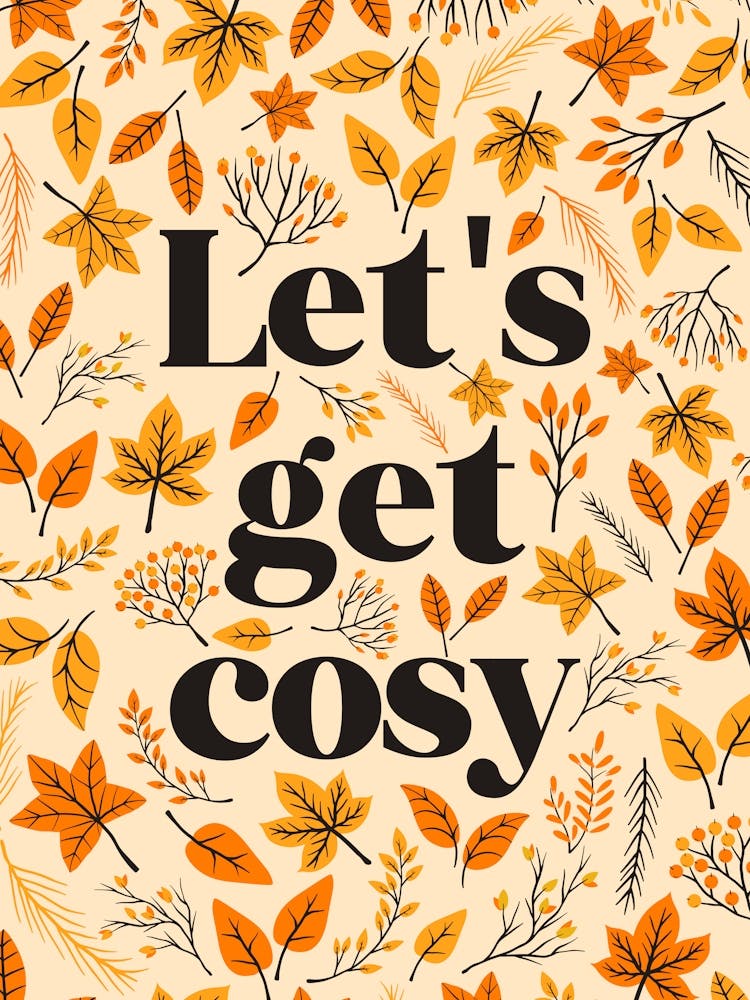 Let'S Get Cosy Autumn Leaves