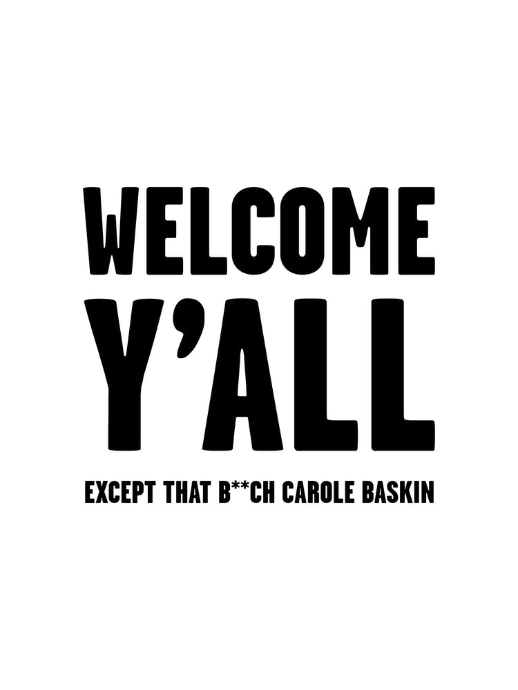 Welcome Except Carole Baskin Tiger King