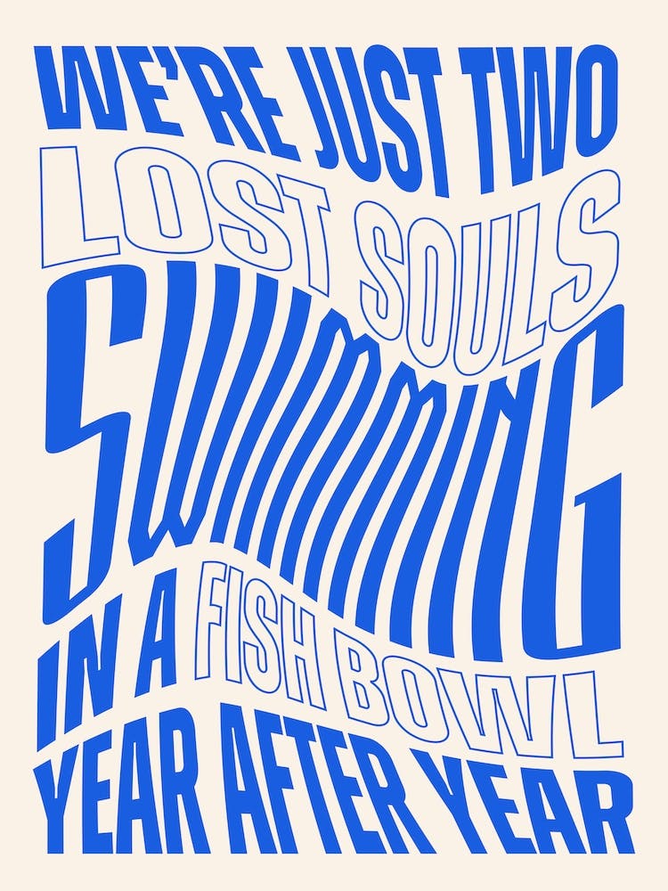 Blue And White Typographic We're Just Two Lost Souls