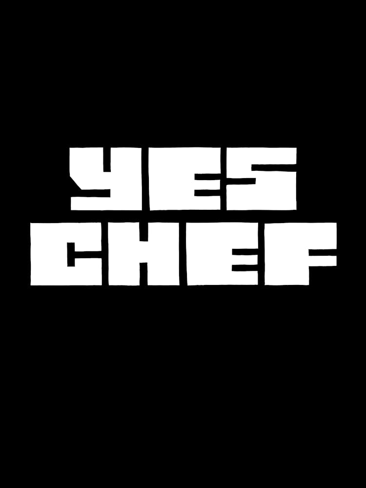 Yes Chef