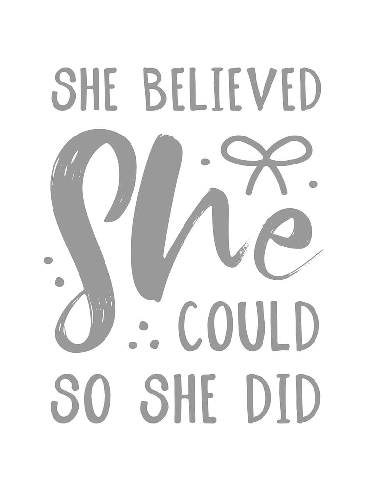 She Believed She Could So She Did Grey