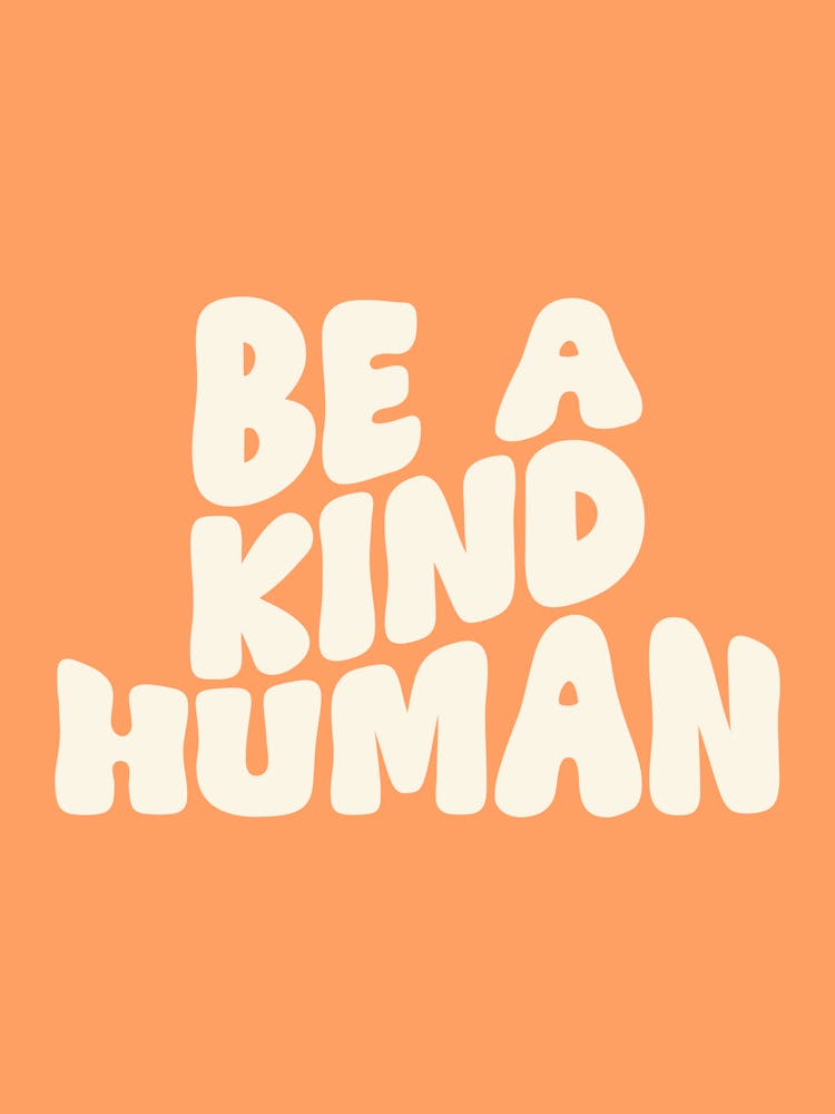 Be A Kind Human Quote (Orange Tone), groovy, funky, lettering, cool, cute, wavy, typography, minimal, modern, aesthetic, vibes, motivating, inspiring, quotes, empowering, kindness