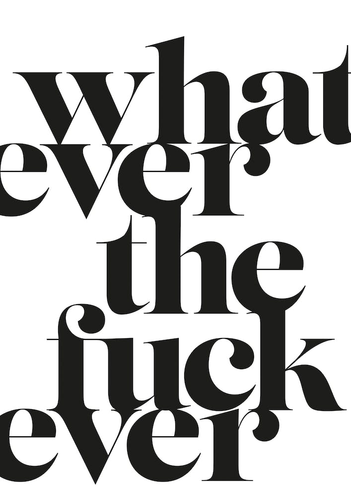 Whatever