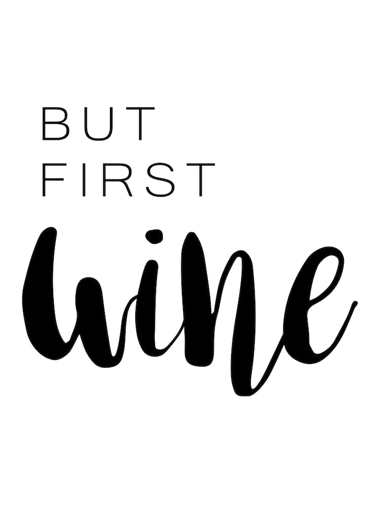 But First Wine