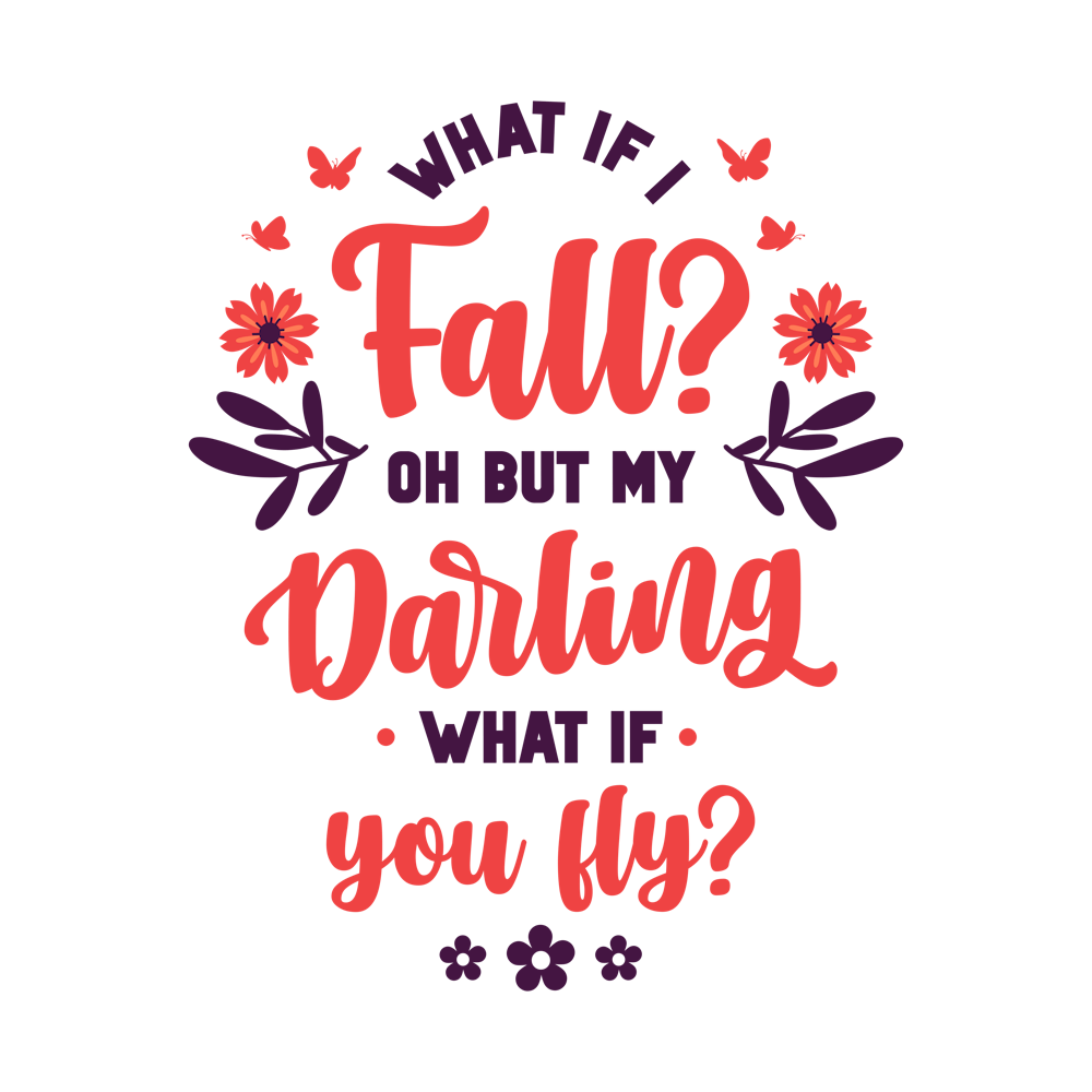 What If Fall But My Darling What You Fly?