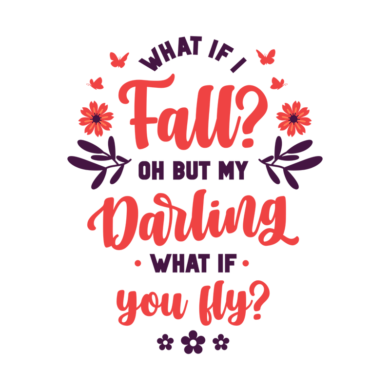What If Fall But My Darling What You Fly?