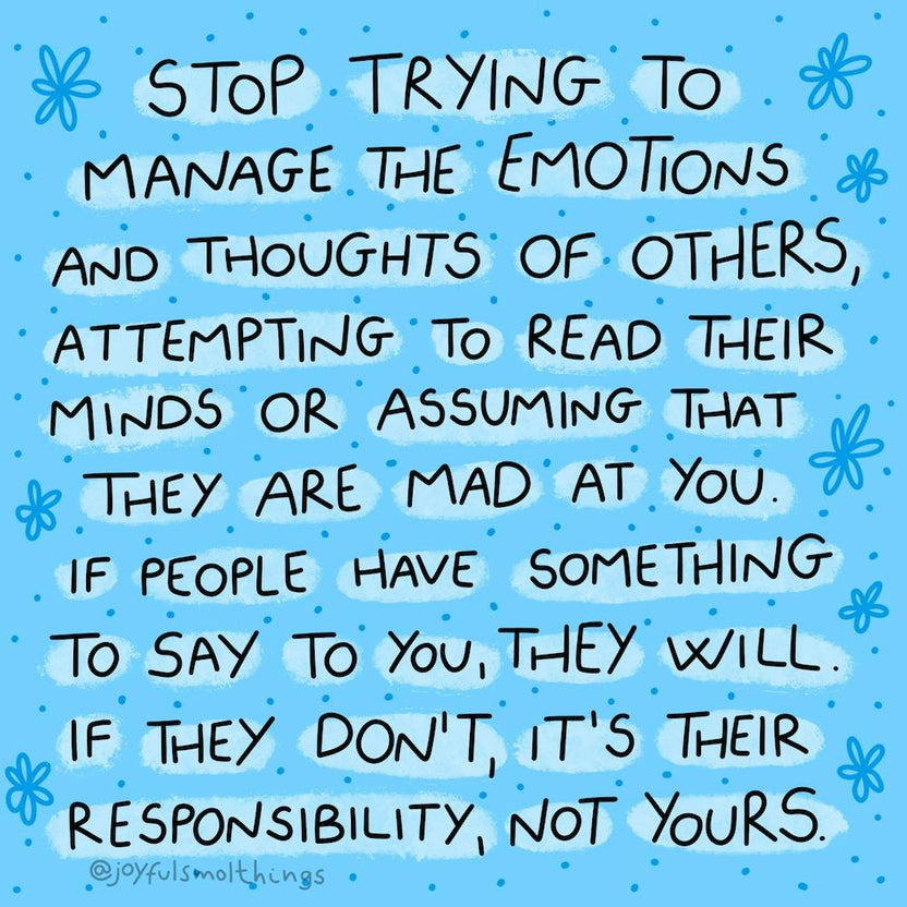 Stop Trying To Manage The Emotions And Thoughts Of Others
