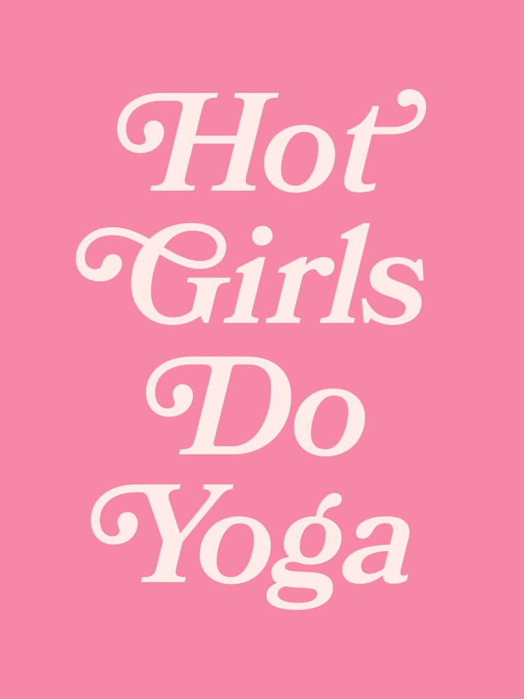Hot girls do yoga quote (Pink Tone), fitness, girl power, motivating, inspiring, gym, workout, yoga, quotes, saying, phrase, fun, groovy, vintage, retro, cool, cute