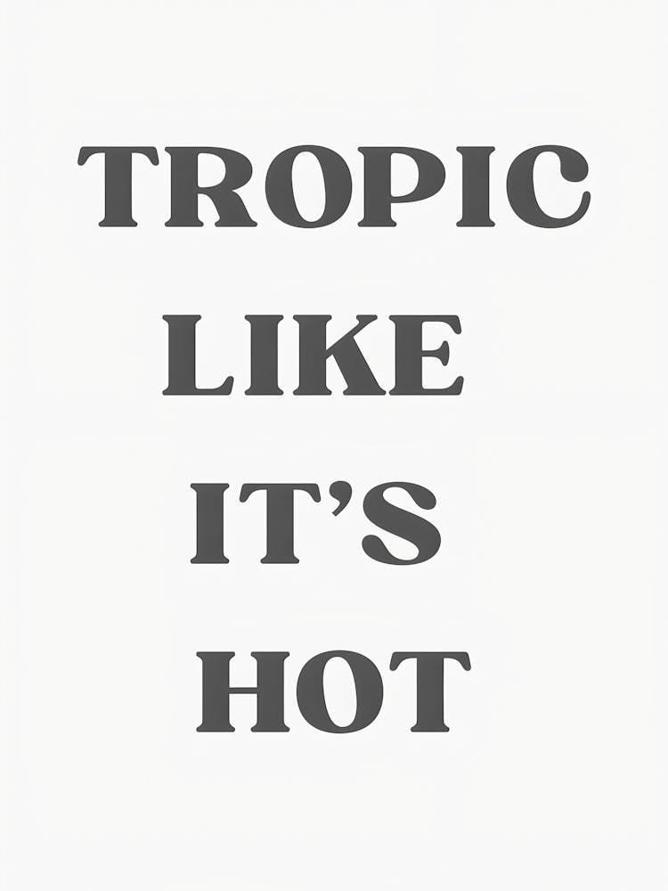 Tropic Like It'S Hot 1