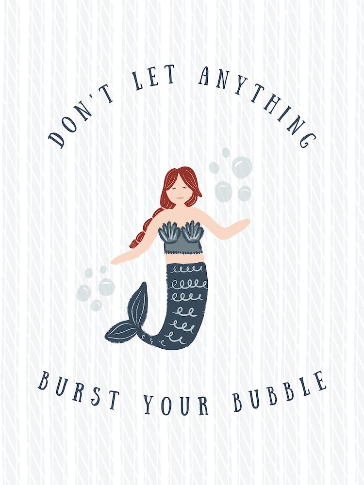 Dont Let Anything Burst Your Bubble   White
