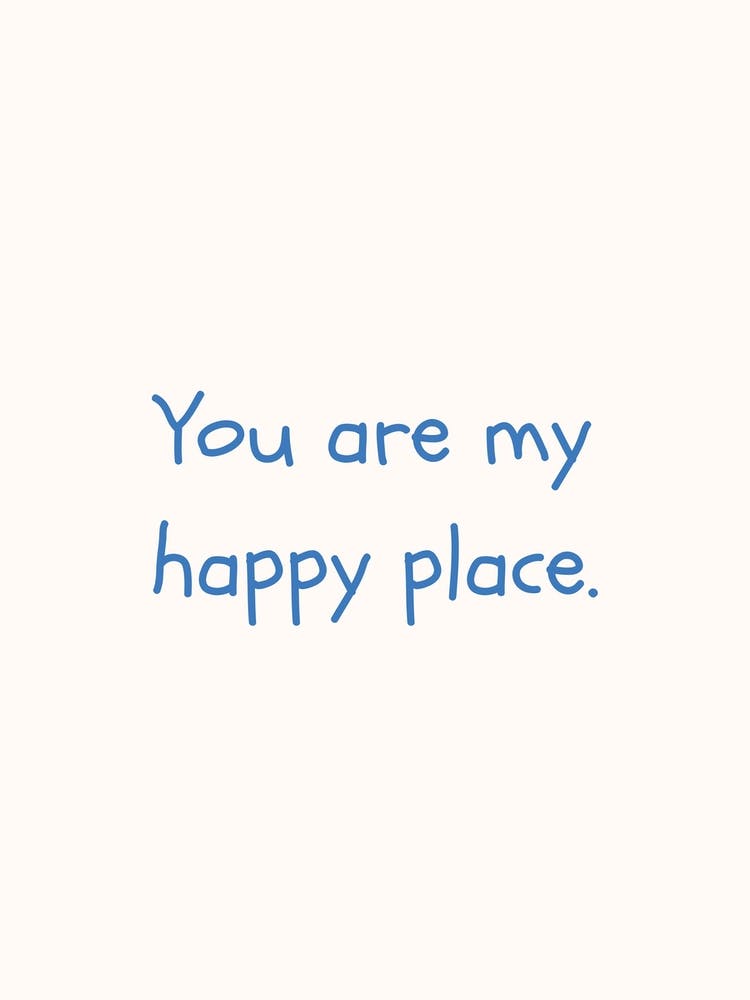 You Are My Happy Place Blue Quote Poster