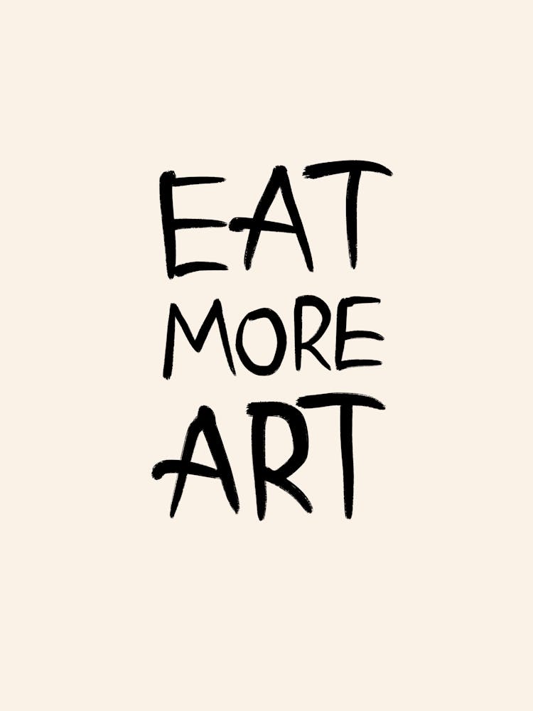 Eat more art