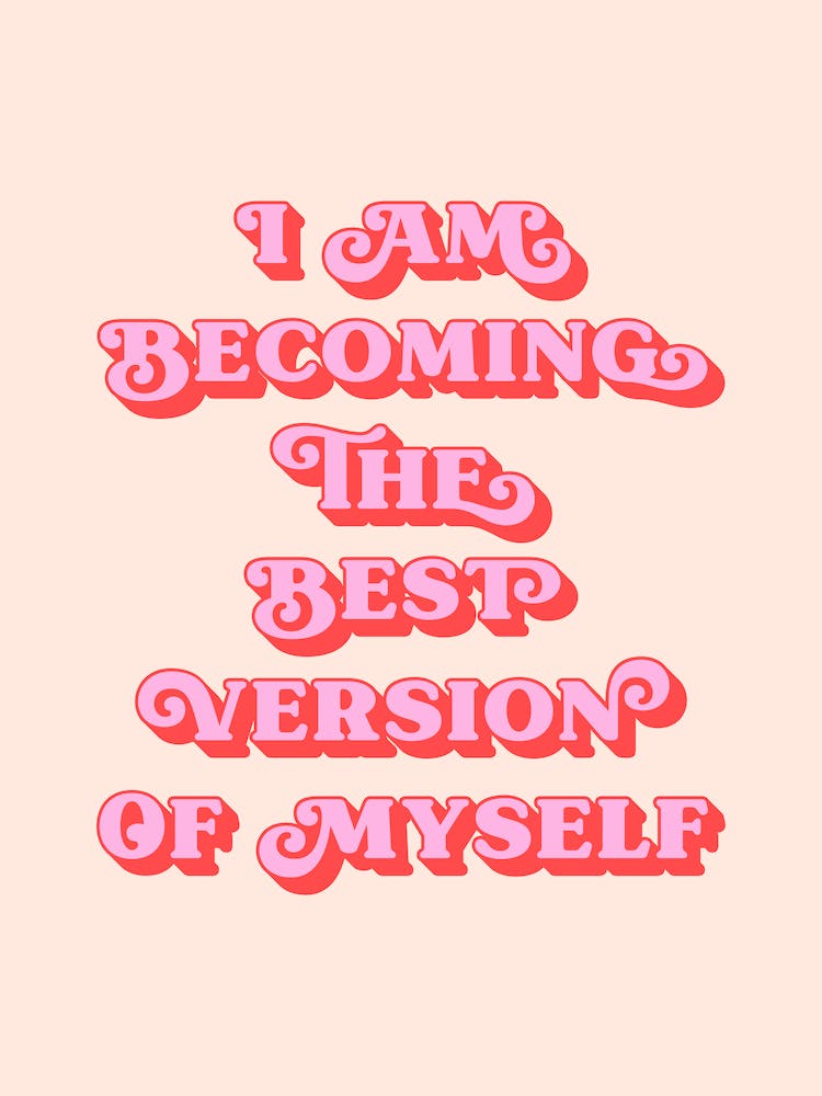 I Am Becoming The Best Version Of Myself (peach and pink tone)