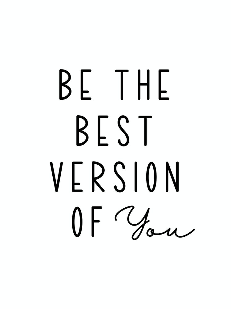 Be The Best Version Of You Motivational