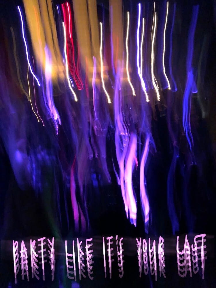 Party Like Its Your Last