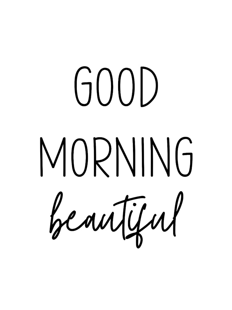 Good Morning Beautiful