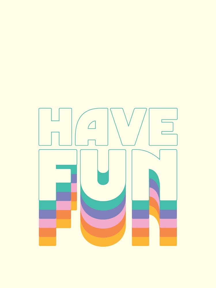 Have Fun