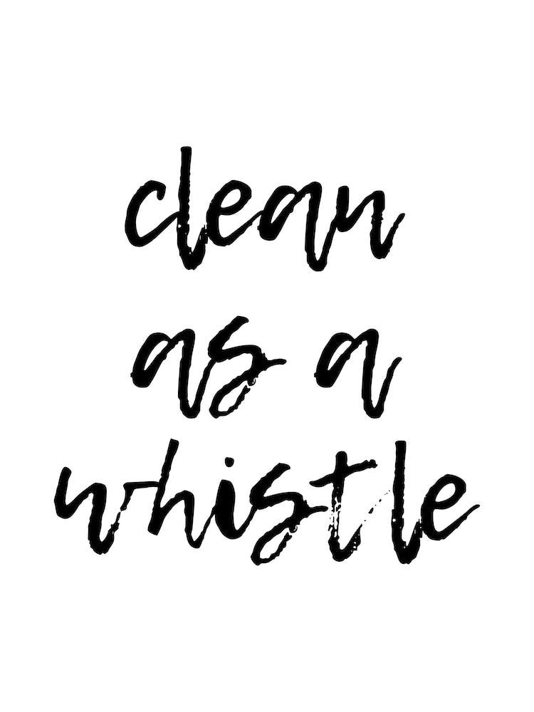 Clean As A Whistle