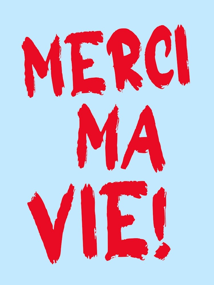 Mercie ma vie!