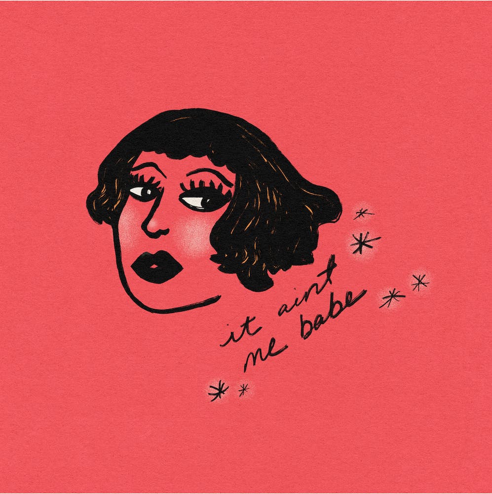 it ain’t me babe