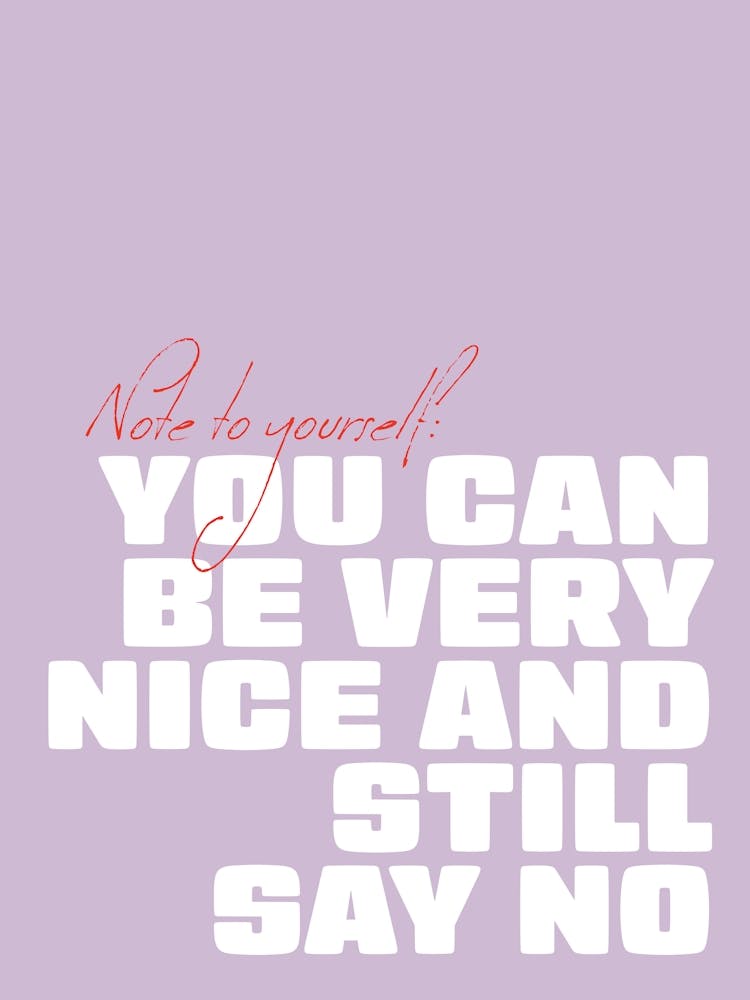You Can Be Very Nice And Still Say No