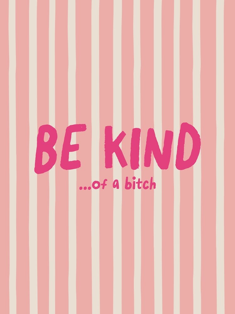 Be Kinda Bitchy Pink