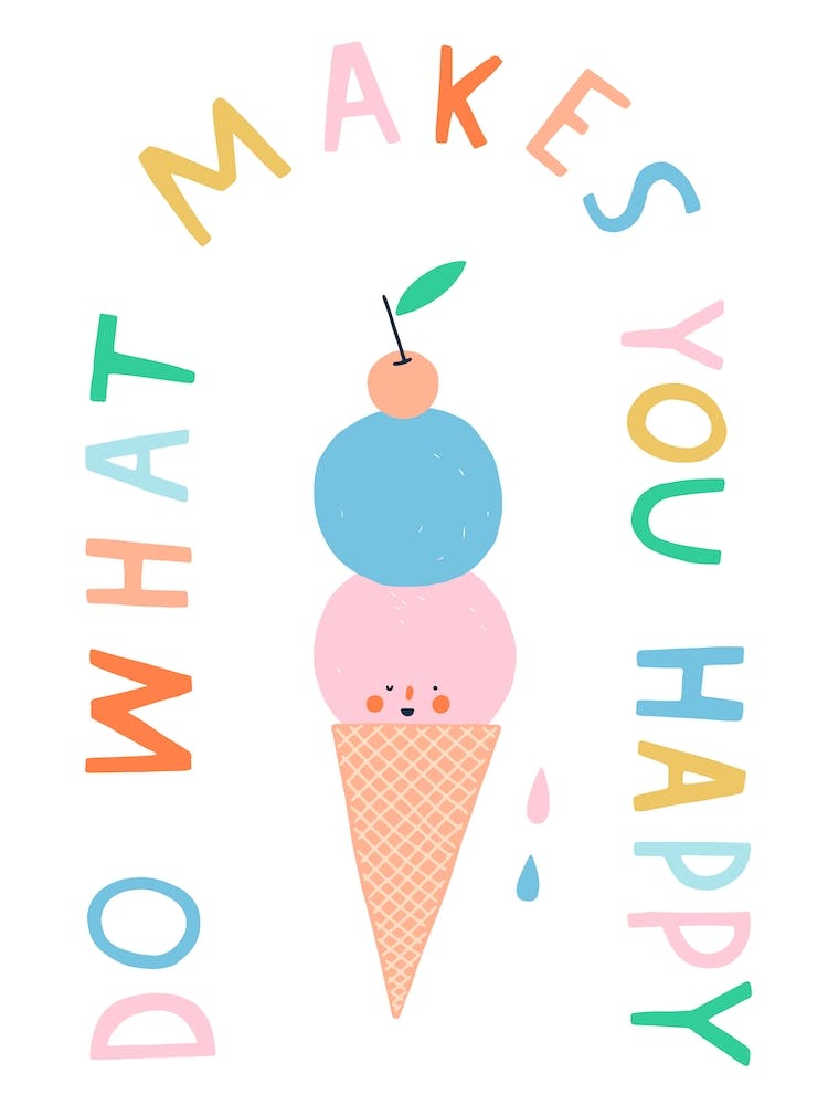 Do What Makes You Happy