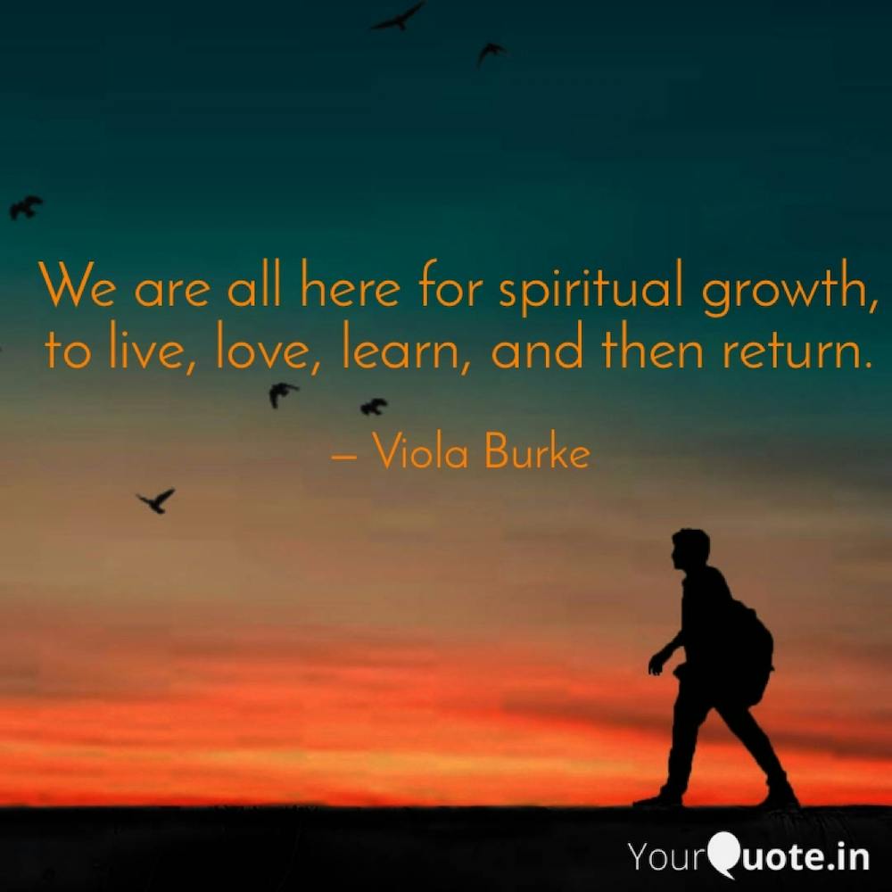 Nous Sommes Tous Ici Pour la Croissance Spirituelle