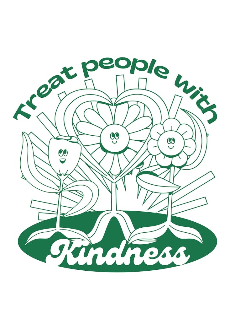 Treat People With Kindness