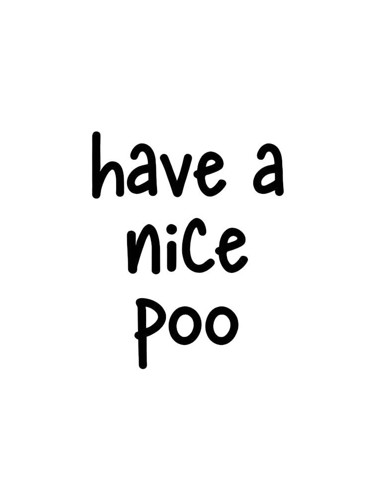 Have a Nice Poo" Print - Funny Bathroom Wall