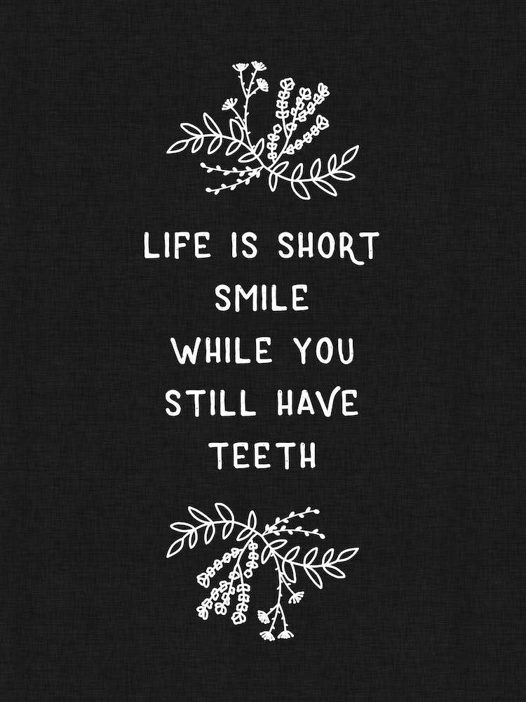 Life Is Short Smile
